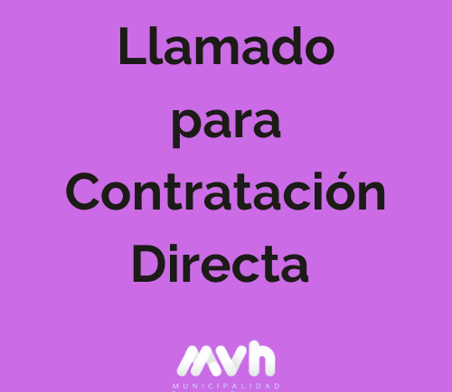 Llamado para Contratación Directa ofrecida por la Municipalidad de Villa Huidobro