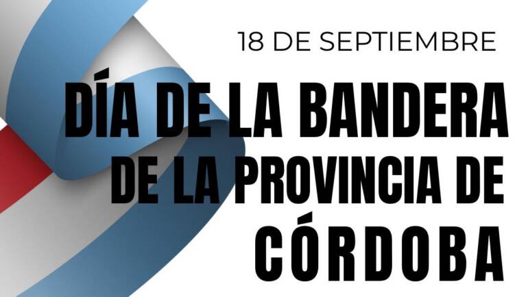 18 DE SEPTIEMBRE: «DÍA DE LA BANDERA DE LA PROVINCIA DE CÓRDOBA»